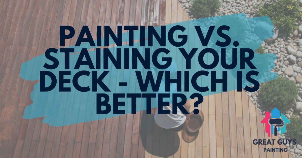 Painting vs. Staining Your Deck Which is Better?
